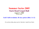 Summer Series 2005 Stark Road Gospel Hall August 3, 2005