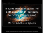 Blowing Bubbles in Space: The Birth and Death of Practically