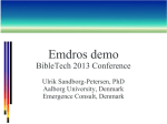 Emdros demo BibleTech 2013 Conference Ulrik Sandborg-Petersen, PhD Aalborg University, Denmark