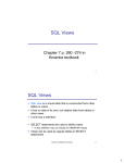 SQL Views  Chapter 7 p. 260 -274 in Kroenke textbook