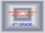 WHO WANTS TO BE A MILLIONAIRE???