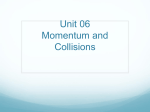 Unit 06 Momentum and Collisions