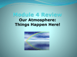 Module 4 Review Our Atmosphere: Things Happen Here!