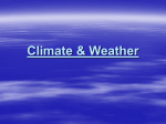 Climate & Weather WEATHER vs. CLIMATE Weather