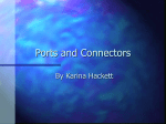 Powerpoint Presentation: Ports and Connectors