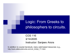 Logic: From Greeks to philosophers to circuits. COS 116 3/14/2005