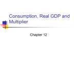 Ch 12. Consumtpion, Real GDP and Multiplier