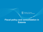 Fiscal policy and consolidation in Estonia Structure of the Presentation