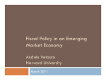 Fiscal Policy in an Emerging Market Economy Andrés Velasco Harvard University