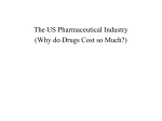 The US Pharmaceutical Industry (Why Do Drugs Cost So Much?