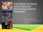 Medication Assisted Treatment for Opioid Addiction