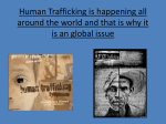 Human Trafficking is happening all around the world and that is why