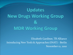 Feedback and updates from New drugs and MDR TB working groups