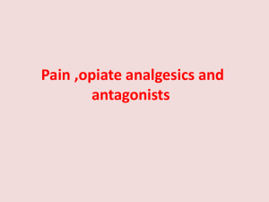 OPIATE ANALGESICS AND ANTAGONISTS