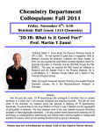 Chemistry Department Colloquium: Fall 2011 &#34;2D IR: What is it Good For?&#34;