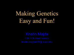 Making Genetics Easy and Fun - California Science Teachers