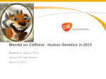 Mendel on Caffeine: Human Genetics in 2012