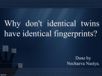 why don`t identical twins have identical fingerprints?