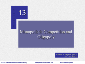 Chapter 13: Monopolistic Competition and Oligopoly