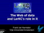 The Web of Data, and LarKC`s role in it