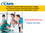 Physician Quality Reporting System (PQRS) 2013 Group Practice Reporting Option (GPRO)
