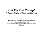 But I`m Too Young! A Case Study of Ovarian Cancer
