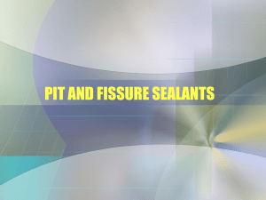 PIT AND FISSURE SEALANTS