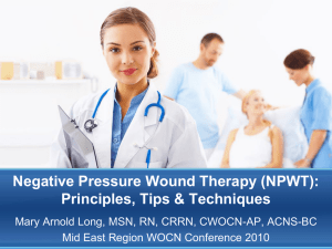 Negative Pressure Wound Therapy (NPWT): Principles, Tips
