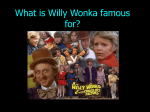 What is Willy Wonka famous for?