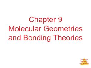 Chapter 9 Molecular Geometries and Bonding Theories