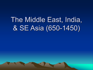 The Middle East, India, & SE Asia (650-1450)