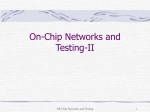 On-Chip Networks and Testing