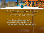 13.1 Charlemagne Unites Germanic Kingdoms