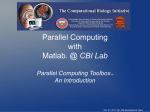 Matlab Computing @ CBI Lab Parallel Computing Toolbox