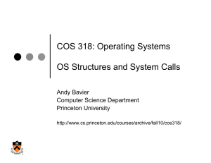 COS 318: Operating Systems OS Structures and System Calls Andy Bavier