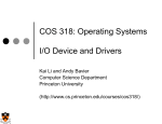 COS 318: Operating Systems I/O Device and Drivers