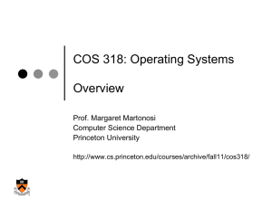 COS 318: Operating Systems Overview Prof. Margaret Martonosi Computer Science Department
