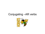 Conjugating –AR verbs