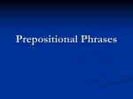 Prepositional Phrases Prepositional Phrase