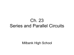 Ch. 23 Series and Parallel Circuits