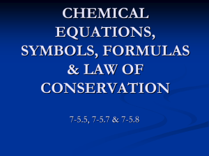CHEMICAL EQUATIONS, SYMBOLS, FORULAS 7