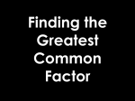 Finding the Greatest Common Factor The greatest common factor of