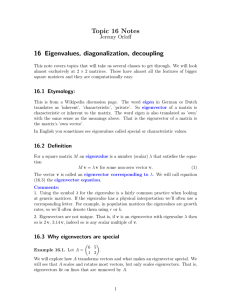 Topic 16 Notes 16 Eigenvalues, diagonalization, decoupling Jeremy Orloff