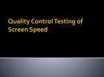 Quality Control Testing of Screen Speed