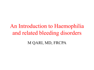 An Introduction to Haemophilia and related bleeding disorders