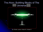 The Atom: Building Blocks of The Universe