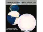 Lecture 25. Snowball Earth vs. Slushball Earth..