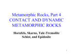 Metamorphic Rocks, Part 4 CONTACT AND DYNAMIC …