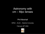 Astronomy with mm-Mpc lenses - SLAC