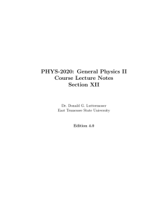 PHYS-2020: General Physics II Course Lecture Notes Section XII Dr. Donald G. Luttermoser